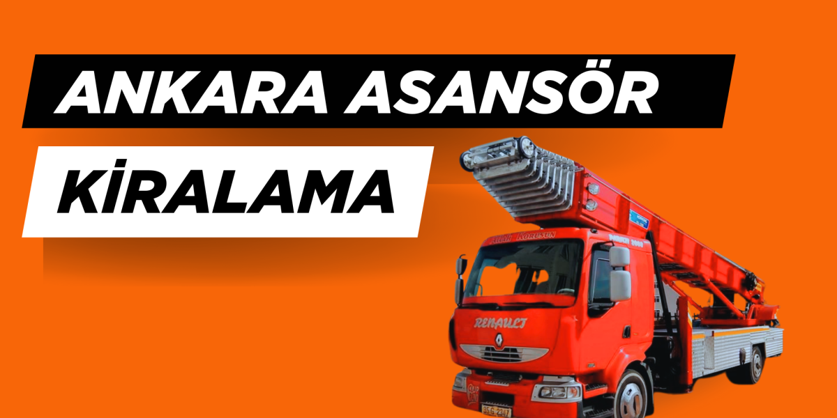 ANKARA ASANSÖR KİRALAMA