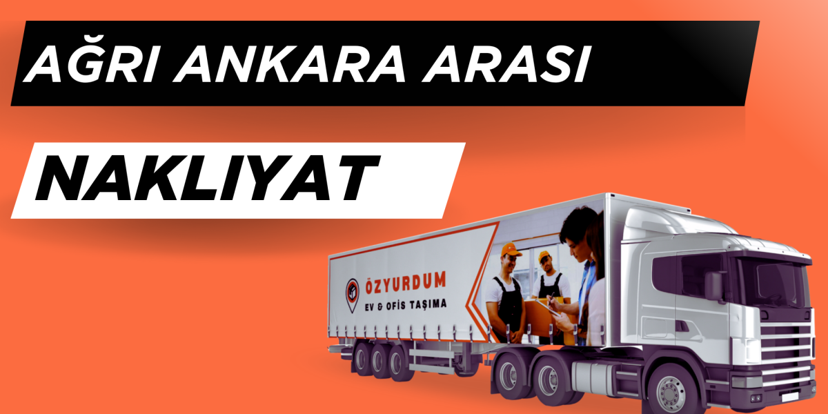 Ağrı Ankara arası nakliye