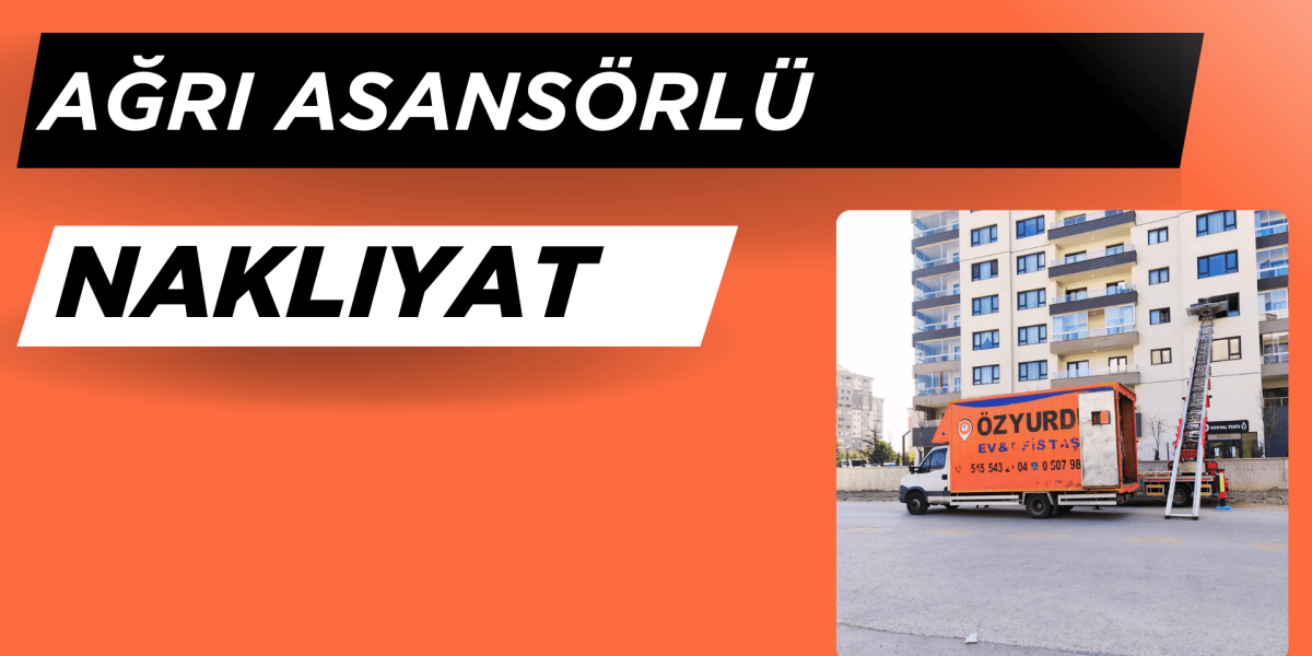 Ağrı asansörlü nakliyat