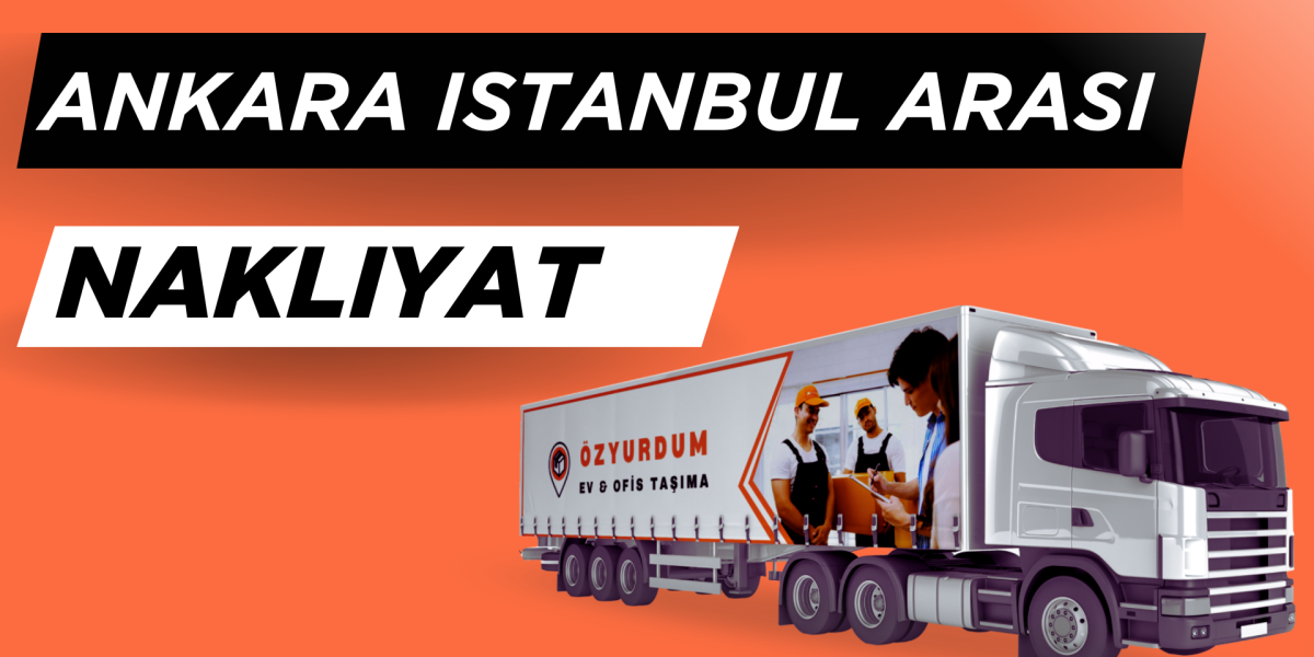 Ankara istanbul arası eşya taşıma