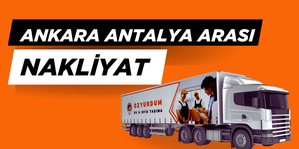 Antalya Ankara Arası Nakliye