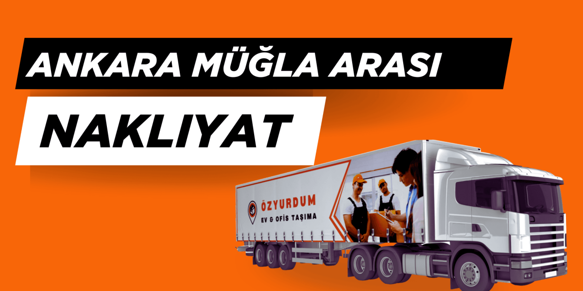 Muğla Ankara Arası Nakliyat