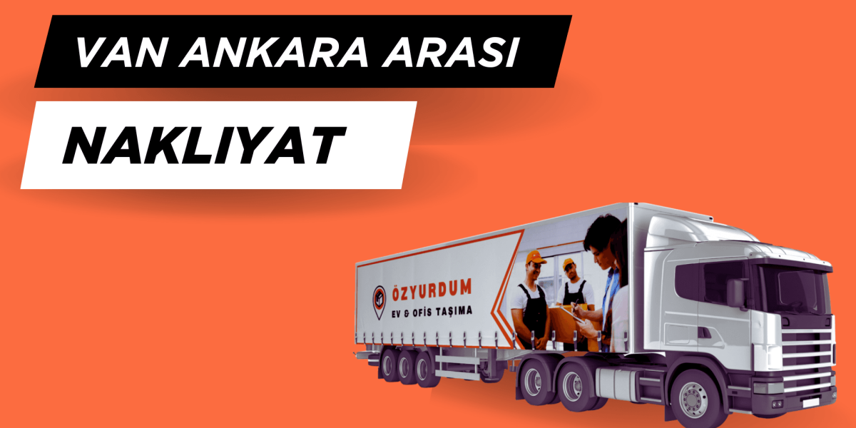 Van Ankara arası nakliyat